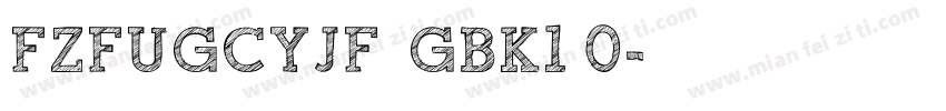 FZFUGCYJF  GBK1 0字体转换